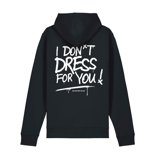 Hoodie "I don't dress for you"